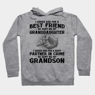 I Asked God For A Best Friend He Sent Me My Granddaughter I Asked God For A Best Partner In Crime He Sent Me My Grandson Hoodie